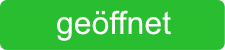 geöffnet